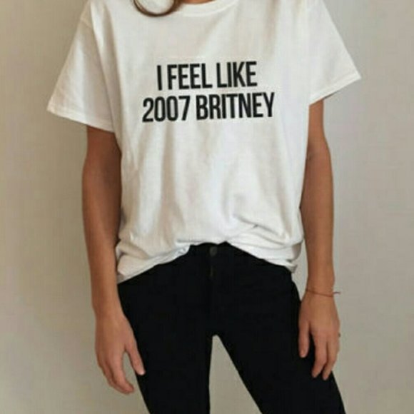 Tops - I Feel Like 2007 Britney Tee Shirt